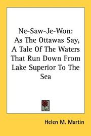 Cover of: Ne-Saw-Je-Won: As The Ottawas Say, A Tale Of The Waters That Run Down From Lake Superior To The Sea