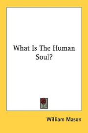 Cover of: What Is The Human Soul? by William Mason