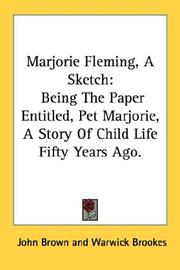 Cover of: Marjorie Fleming, A Sketch: Being The Paper Entitled, Pet Marjorie, A Story Of Child Life Fifty Years Ago.