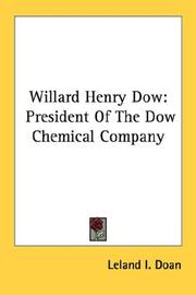 Cover of: Willard Henry Dow: President Of The Dow Chemical Company