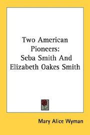 Cover of: Two American Pioneers: Seba Smith And Elizabeth Oakes Smith