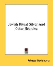 Cover of: Jewish Ritual Silver And Other Hebraica by Rebecca Davidowitz