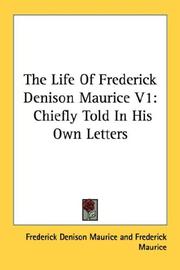 Cover of: The Life Of Frederick Denison Maurice V1 | Frederick Denison Maurice