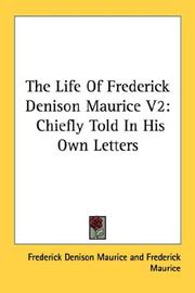 Cover of: The Life Of Frederick Denison Maurice V2: Chiefly Told In His Own Letters