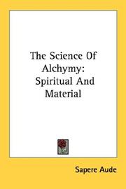 Cover of: The Science Of Alchymy: Spiritual And Material