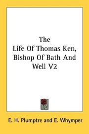 Cover of: The Life Of Thomas Ken, Bishop Of Bath And Well V2 by E. H. Plumptre