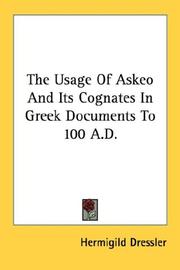 Cover of: The Usage Of Askeo And Its Cognates In Greek Documents To 100 A.D. by Hermigild Dressler