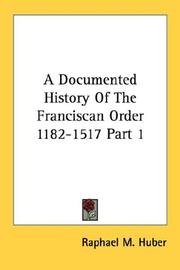 Cover of: A Documented History Of The Franciscan Order 1182-1517 Part 1