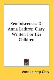 Cover of: Reminiscences Of Anna Lathrop Clary, Written For Her Children | Anna Lathrop Clary