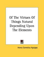 Cover of: Of The Virtues Of Things Natural Depending Upon The Elements - Pamphlet