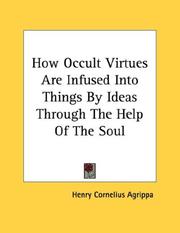 Cover of: How Occult Virtues Are Infused Into Things By Ideas Through The Help Of The Soul - Pamphlet