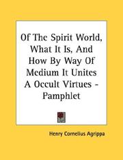 Cover of: Of The Spirit World, What It Is, And How By Way Of Medium It Unites A Occult Virtues - Pamphlet