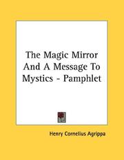 Cover of: The Magic Mirror And A Message To Mystics - Pamphlet | Henry Cornelius Agrippa