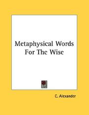 Cover of: Metaphysical Words For The Wise by C. Alexander