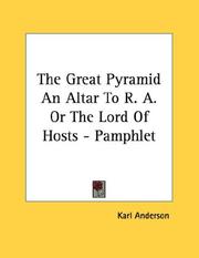 Cover of: The Great Pyramid An Altar To R. A. Or The Lord Of Hosts - Pamphlet | Karl Anderson