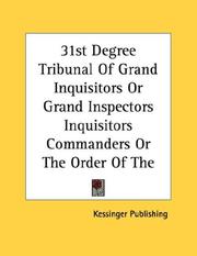 Cover of: 31st Degree Tribunal Of Grand Inquisitors Or Grand Inspectors Inquisitors Commanders Or The Order Of The Five Brethren - Pamphlet by Kessinger Publishing