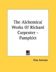 Cover of: The Alchemical Works Of Richard Carpenter - Pamphlet by Elias Ashmole