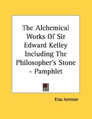 Cover of: The Alchemical Works Of Sir Edward Kelley Including The Philosopher's Stone - Pamphlet