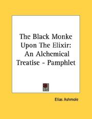 Cover of: The Black Monke Upon The Elixir: An Alchemical Treatise - Pamphlet