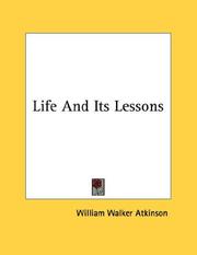 Cover of: Life And Its Lessons by William Walker Atkinson