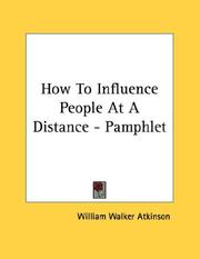 Cover of: How To Influence People At A Distance - Pamphlet by William Walker Atkinson