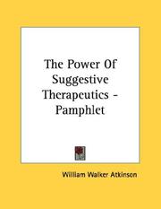 Cover of: The Power Of Suggestive Therapeutics - Pamphlet by William Walker Atkinson