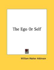 Cover of: The Ego Or Self by William Walker Atkinson
