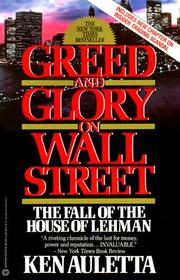 Greed and glory on Wall Street by Ken Auletta