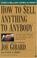 Cover of: How to Sell Anything to Anybody