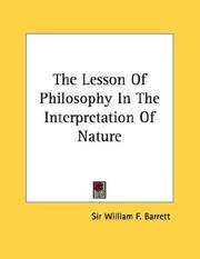 Cover of: The Lesson Of Philosophy In The Interpretation Of Nature by Sir William F. Barrett