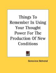 Cover of: Things To Remember In Using Your Thought Power For The Production Of New Conditions