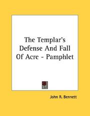 Cover of: The Templar's Defense And Fall Of Acre - Pamphlet by John R. Bennett