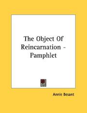 Cover of: The Object Of Reincarnation - Pamphlet by Annie Wood Besant