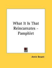 Cover of: What It Is That Reincarnates - Pamphlet | Annie Wood Besant