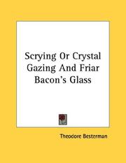 Cover of: Scrying Or Crystal Gazing And Friar Bacon's Glass