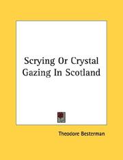 Cover of: Scrying Or Crystal Gazing In Scotland by Theodore Besterman