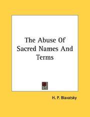 Cover of: The Abuse Of Sacred Names And Terms by Елена Петровна Блаватская
