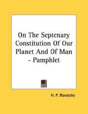 Cover of: On The Septenary Constitution Of Our Planet And Of Man - Pamphlet