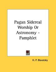 Cover of: Pagan Sidereal Worship Or Astronomy - Pamphlet | H. P. Blavatsky