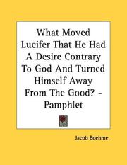 Cover of: What Moved Lucifer That He Had A Desire Contrary To God And Turned Himself Away From The Good? - Pamphlet