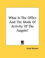 Cover of: What Is The Office And The Mode Of Activity Of The Angels?