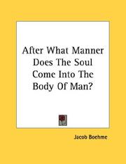Cover of: After What Manner Does The Soul Come Into The Body Of Man?