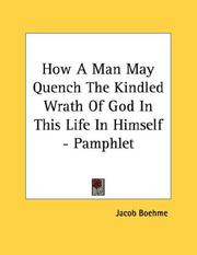 Cover of: How A Man May Quench The Kindled Wrath Of God In This Life In Himself - Pamphlet