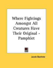 Cover of: Where Fightings Amongst All Creatures Have Their Original - Pamphlet