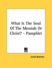 Cover of: What Is The Soul Of The Messiah Or Christ? - Pamphlet