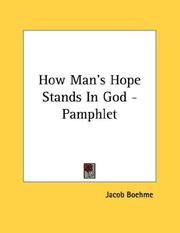 Cover of: How Man's Hope Stands In God - Pamphlet by Jacob Boehme