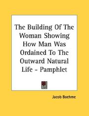 Cover of: The Building Of The Woman Showing How Man Was Ordained To The Outward Natural Life - Pamphlet
