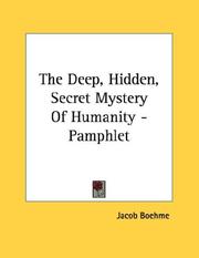 Cover of: The Deep, Hidden, Secret Mystery Of Humanity - Pamphlet by Jacob Boehme