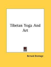 Cover of: Tibetan Yoga And Art by Bernard Bromage