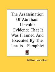 Cover of: The Assassination Of Abraham Lincoln: Evidence That It Was Planned And Executed By The Jesuits - Pamphlet